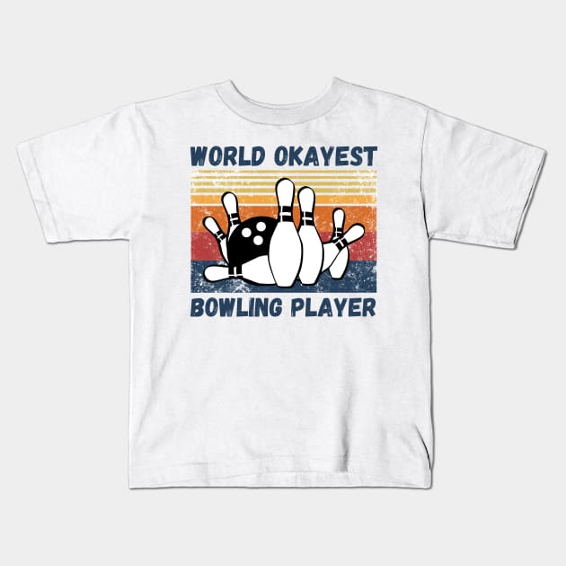 World okayest bowling player Kids T-Shirt by JustBeSatisfied